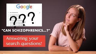 Answering Your Search Questions About Schizophrenia