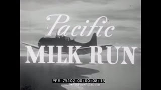 WWII MARINE CORPS AVIATION FILM 'PACIFIC MILK RUN' SBD DAUNTLESS 75102