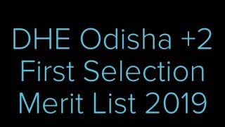 DHEOdisha.gov.in +2 First Selection Merit List 2019