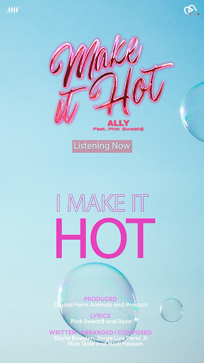 Download lagu ALLY - MAKE IT HOT (feat. PinkSweat$) 🎧 Streaming Release OUT NOW