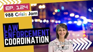 Law Enforcement Coordination - Ep 124 | 988 Crisis Jam