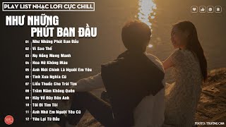 Dù Cho Tháng Năm Kia Đổi Thay...Nhạc Lofi Thời Cực Chill🎧Tuyển Chọn Những Bài Hát Lofi Cực Hot