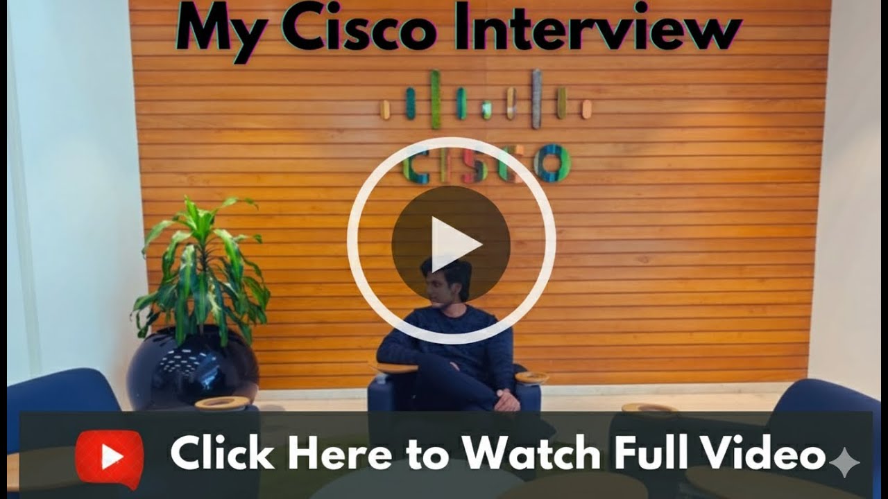 💼 Cisco Interview Experience | Rounds, Preparation Tips & Complete Guide