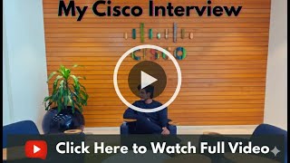 💼 Cisco Interview Experience | Rounds, Preparation Tips & Complete Guide
