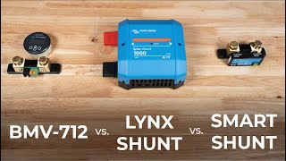 SmartShunt vs BMV-712 vs Lynx Shunt