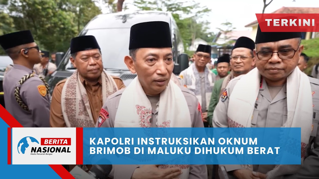 Berita Nasional Terkini | Kapolri Instruksikan Oknum Brimob di Maluku Dihukum Berat