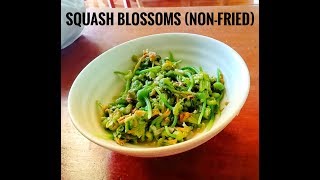 Simple way to cook Squash Blossoms