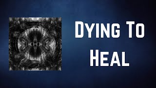 Architects - Dying To Heal (Lyrics)