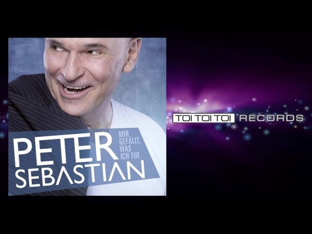 Peter Sebastian - Mir Gefaellt, Was Ich Tue