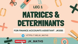 Finance Accounts Assistant Maths Classes  Matrices and Determinants | Basic to Advance | #jkssb