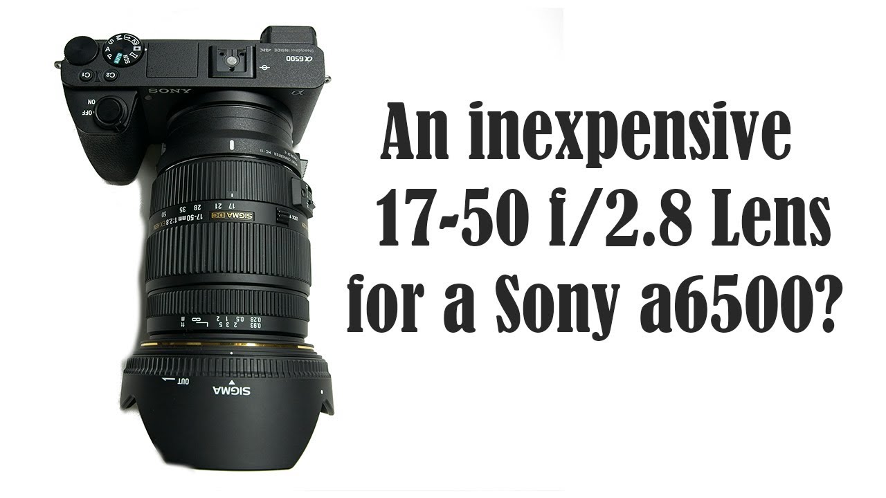 Sigma 17-50 f2.8 Lens on a Sony a6500