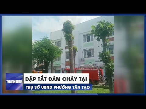 Video Dập tắt đám cháy tại trụ sở UBND phường Tân Tạo - youtube