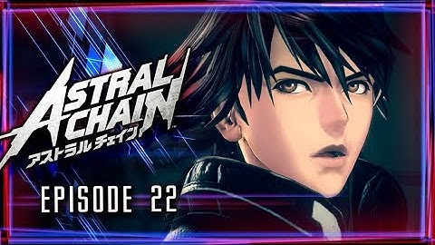 Astral Chain Walkthrough Part 22 Is My Brother Evil? (Nintendo Switch)