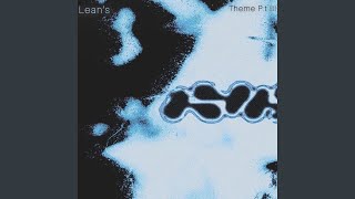 Lean’s Theme P.t III