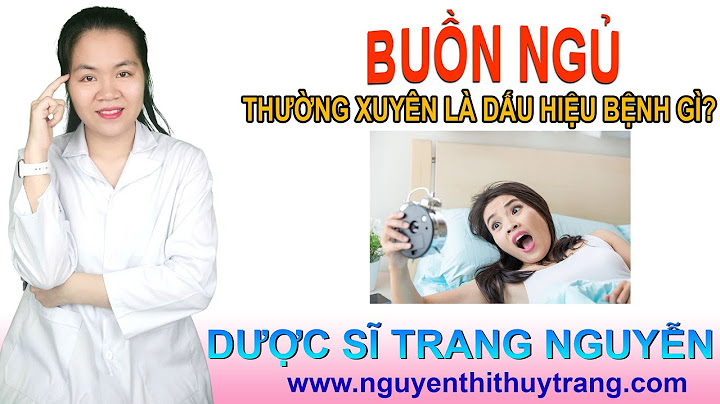 Hay buồn ngủ mệt nóng bụng là dấu hiệu gì năm 2024