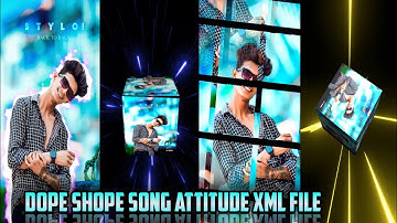 DOPE SHOPE SONG || NEW TRENDING ATTITUDE SONG XML FILE VIDEO BY SB EDITOR 🔖
