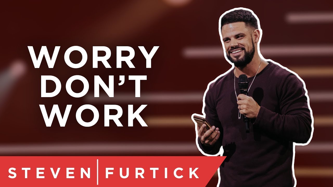 Worry Don’t Work | Pastor Steven Furtick leadership quotes