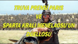 Truva Savaşı Bölüm 7 - Paris Ve Menelaosun Düellosu - Tarihin En Meşhur Düellolarından Biri
