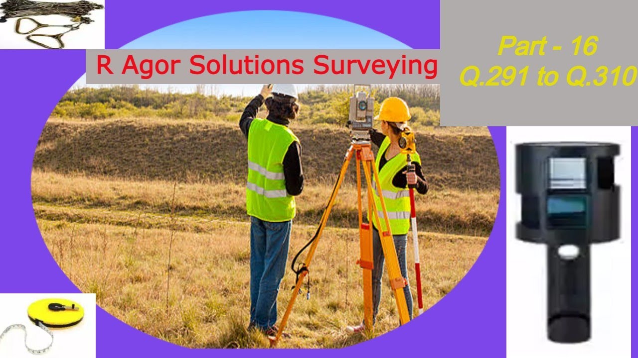 R Agor Solutions Surveying Part-16||Q.291 to Q.310 - YouTube
