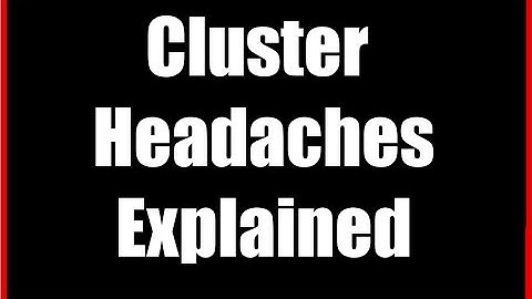 What Are Cluster Headaches - What is Attack Pain Like