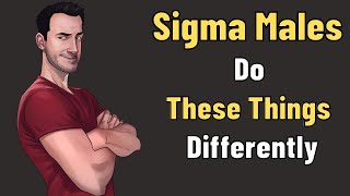 5 Things Sigma Males Do differently | Sigma MIndset Profile