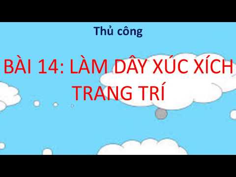 Thủ công 2 - Tuần 25 - Bài 14: Làm dây xúc xích trang trí