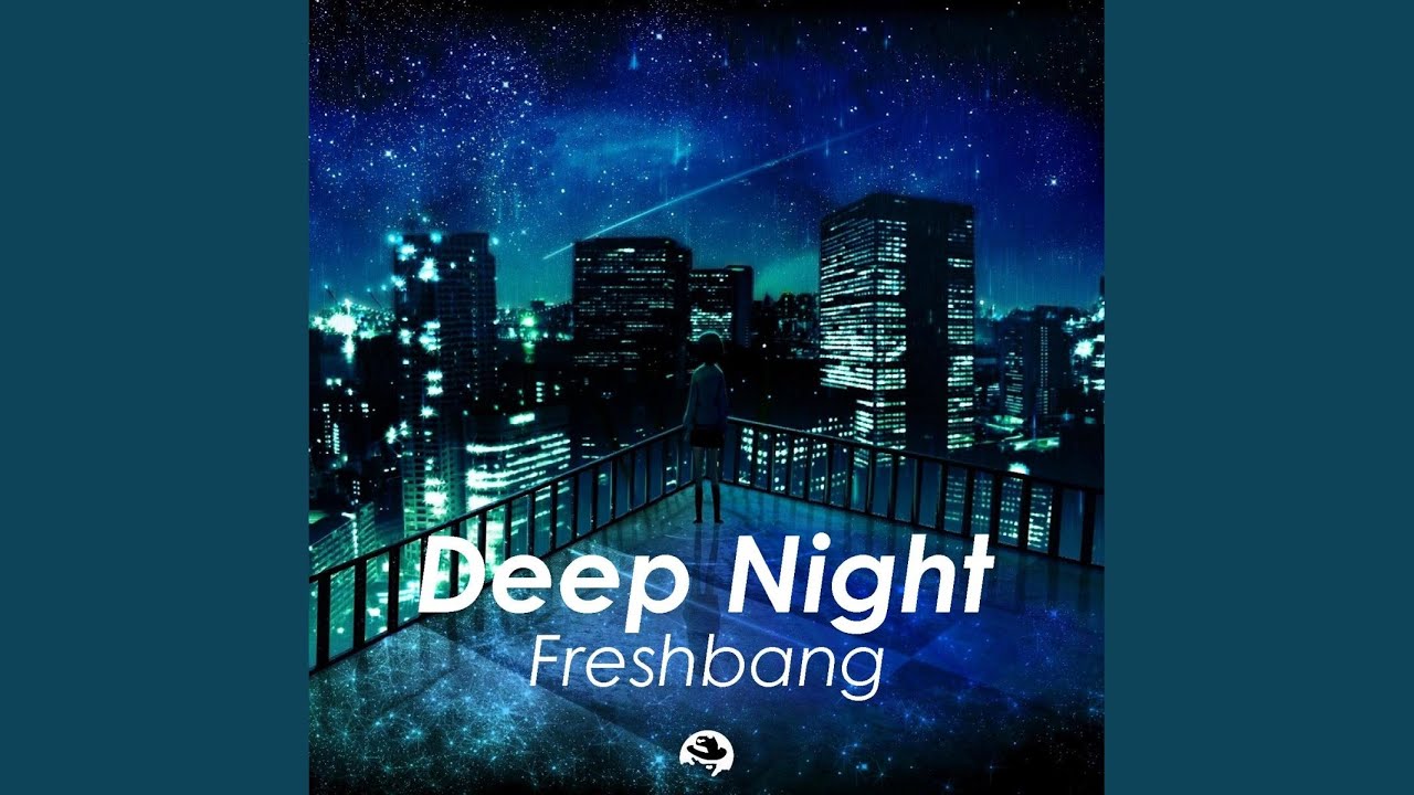 Watch Deep Night on YouTube Watch Deep Night on YouTube
