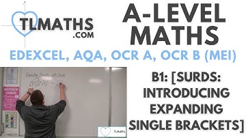A-Level Maths: B2-04 [Surds: Introducing Expanding Single Brackets]