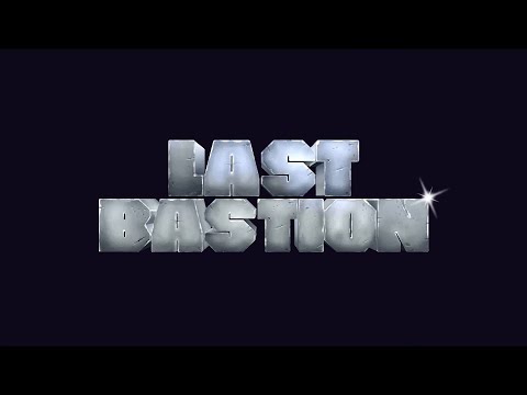 Last Bastion - iOS / Android Release Trailer