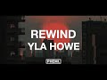 YLA Howe - Rewind (Lyrics)