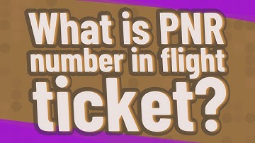 What is PNR number in flight ticket?