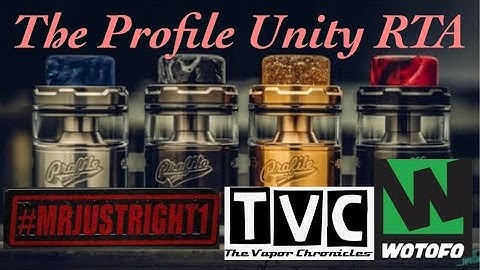 LIVE! Profile Unity RTA - By #MrJustRight1, TVC, and Wotofo - Vape @ 5 #281