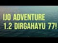Apa yang baru? II Ijo Adventure 1.2 Dirgahayu 77 Events!