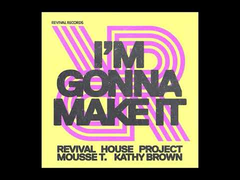 Revival House Project, Mousse T., Kathy Brown - I'm Gonna Make It (Club Mix Radio Edit) 2026