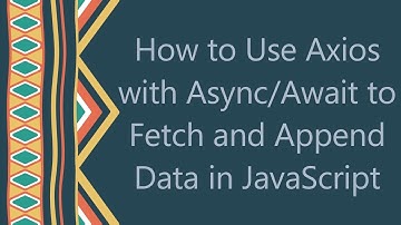 How to Use Axios with Async/Await to Fetch and Append Data in JavaScript
