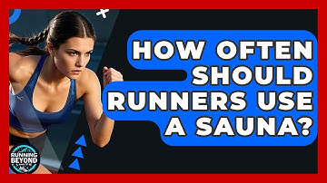 How Often Should Runners Use A Sauna? - Running Beyond Limits