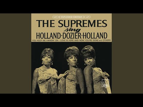 The Supremes - Love Is Here and Now You're Gone