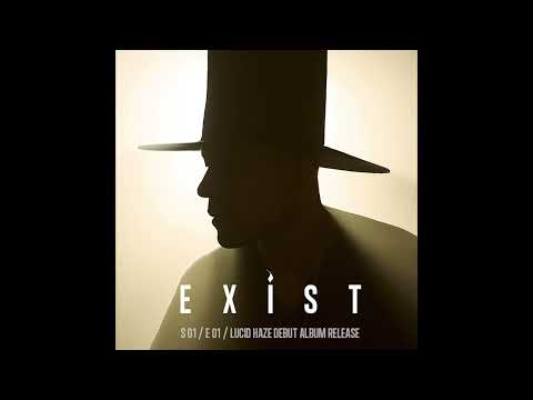EXiST podcast / E1 01 -  LUCID HAZE Debut Album Release