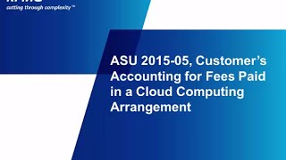 ASU 2015-05 Customer's Accounting for Fees Paid in a Cloud Computing Arrangement