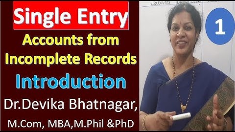 1.  Single Entry/ Accounts from Incomplete Records - Introduction