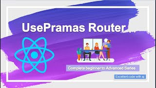 UsePramas Router || React JS || EXCELLENT CODE WITH AJ
