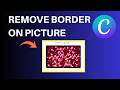 How To Remove Border On Picture In Canva
