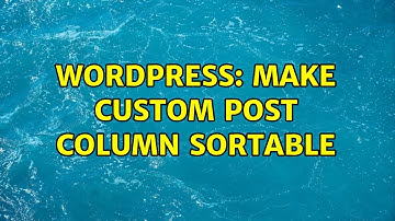 Wordpress: Make custom post column sortable