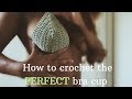 How to crochet the PERFECT bra cup | Naomi Marie