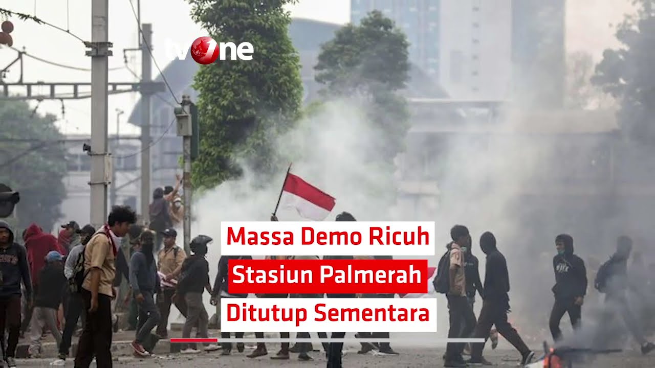 tv one live streaming free Massa Demo Ricuh Stasiun Palmerah Ditutup Sementara