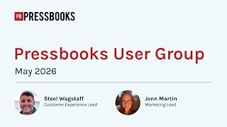 May 2026 Pressbooks User Group Meeting