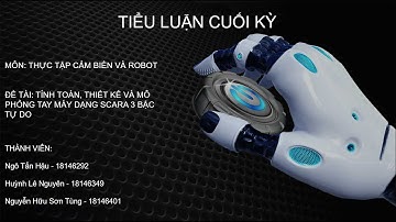 Báo cáo cuối kì môn Thực tập cảm biến và robot | Inventor, Simmechanic - Matlab.