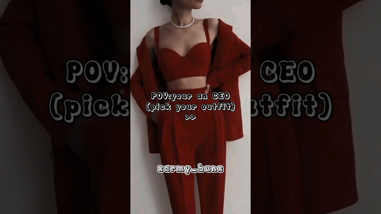 pov: your an CEO pick your outfit 