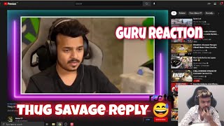Godl Guru Reaction On Thug Savage reply @GamingGuruOp