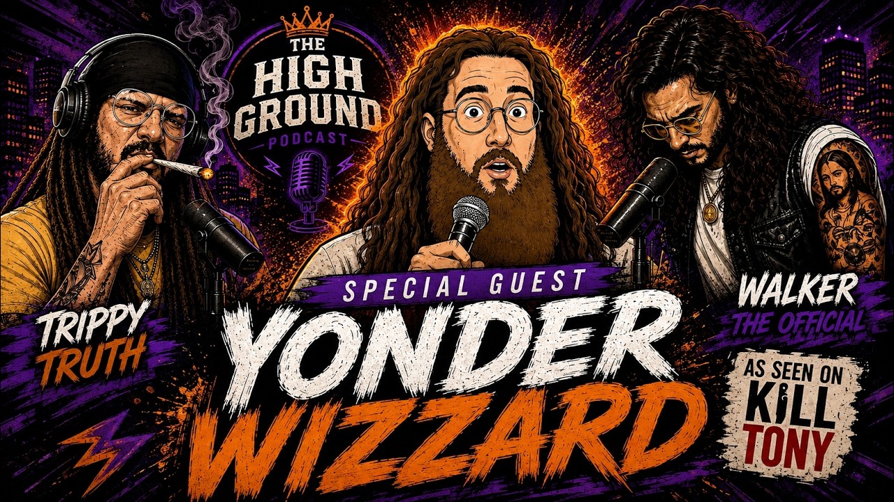 The High Ground Podcast EP 6!! FROM KILL TONY TO THE HIGH GROUND! SPECIAL GUEST YONDER WIZZERD!!! — official video thumbnail